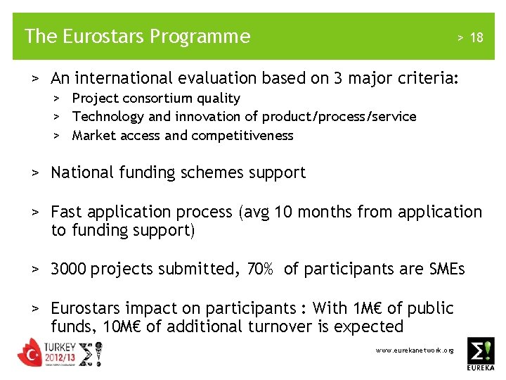 The Eurostars Programme > 18 > An international evaluation based on 3 major criteria: