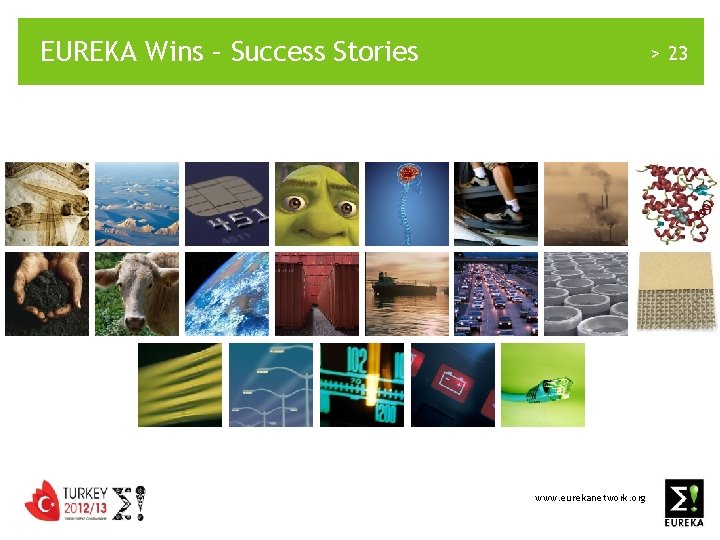EUREKA Wins – Success Stories > 23 www. eurekanetwork. org 