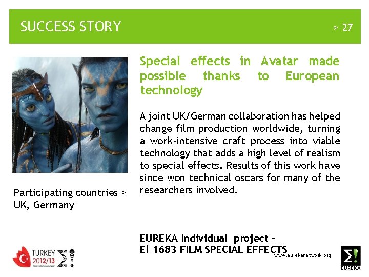 SUCCESS STORY > 27 Special effects in Avatar made possible thanks to European technology