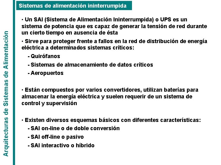 Arquitecturas de Sistemas de Alimentación Sistemas de alimentación ininterrumpida • Un SAI (Sistema de