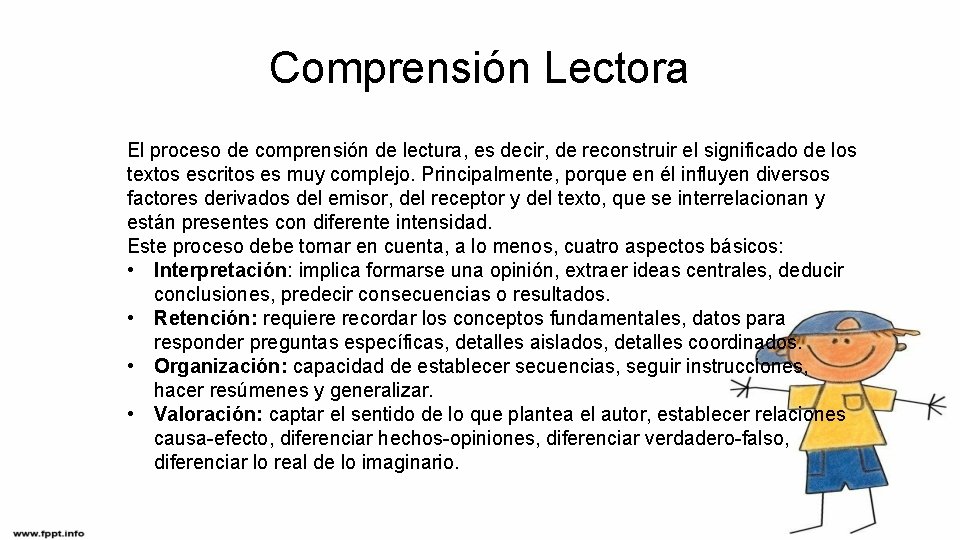 Comprensión Lectora El proceso de comprensión de lectura, es decir, de reconstruir el significado