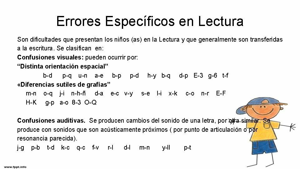 Errores Específicos en Lectura Son dificultades que presentan los niños (as) en la Lectura