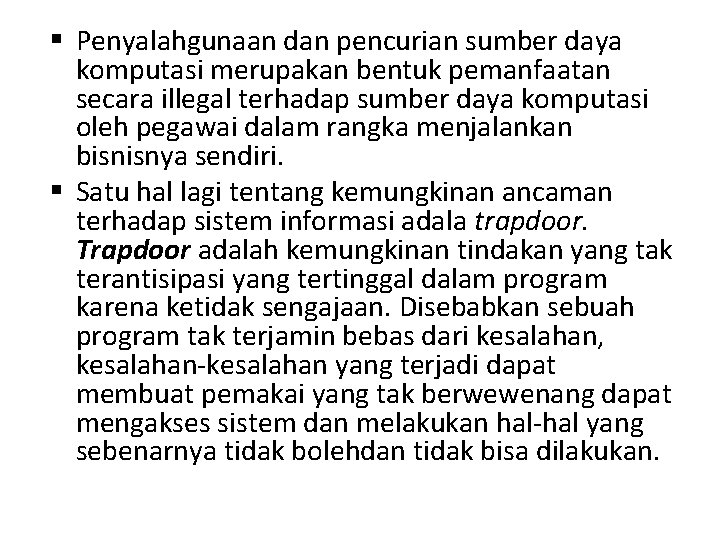  Penyalahgunaan dan pencurian sumber daya komputasi merupakan bentuk pemanfaatan secara illegal terhadap sumber