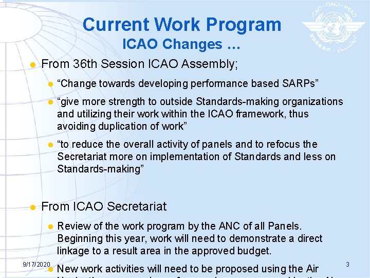 Current Work Program ICAO Changes … l l From 36 th Session ICAO Assembly;