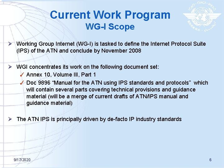 Current Work Program WG-I Scope Ø Working Group Internet (WG-I) is tasked to define