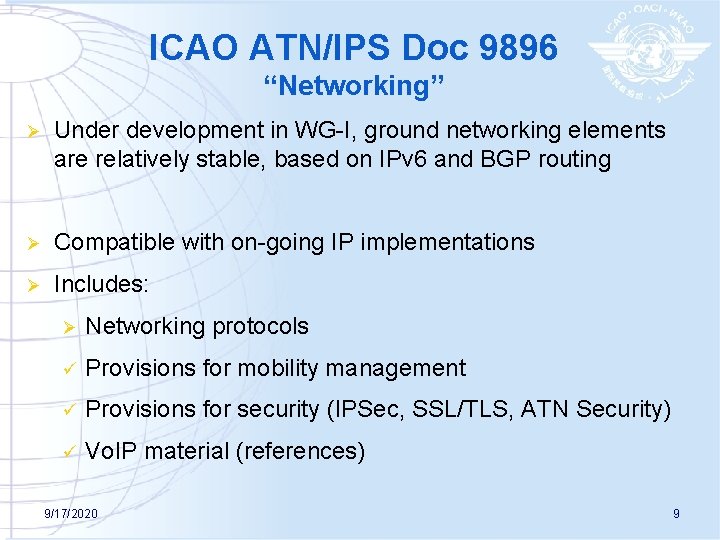 ICAO ATN/IPS Doc 9896 “Networking” Ø Under development in WG-I, ground networking elements are