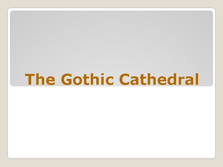 The Gothic Cathedral 