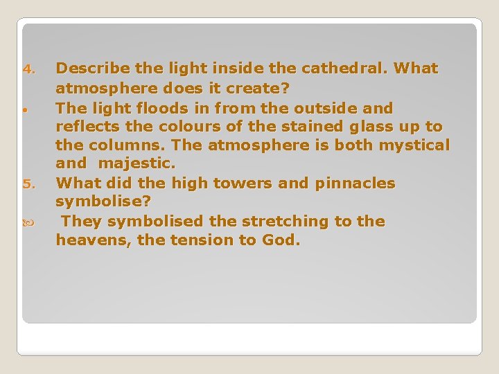 4. · 5. Describe the light inside the cathedral. What atmosphere does it create?