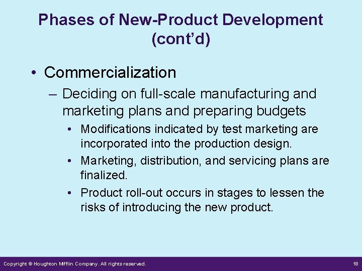 Phases of New-Product Development (cont’d) • Commercialization – Deciding on full-scale manufacturing and marketing Phases of New-Product Development (cont’d) • Commercialization – Deciding on full-scale manufacturing and marketing