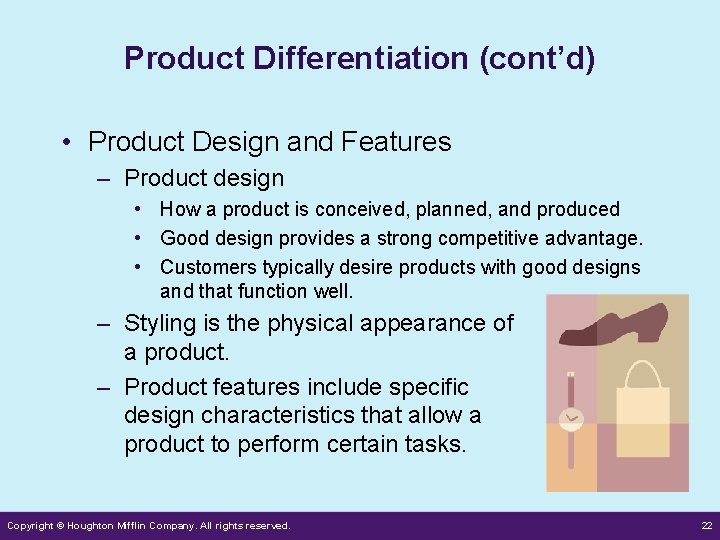Product Differentiation (cont’d) • Product Design and Features – Product design • How a Product Differentiation (cont’d) • Product Design and Features – Product design • How a