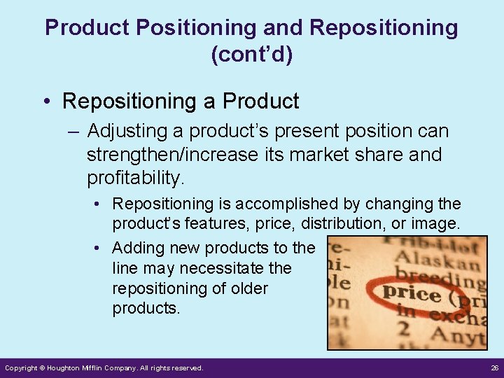 Product Positioning and Repositioning (cont’d) • Repositioning a Product – Adjusting a product’s present Product Positioning and Repositioning (cont’d) • Repositioning a Product – Adjusting a product’s present