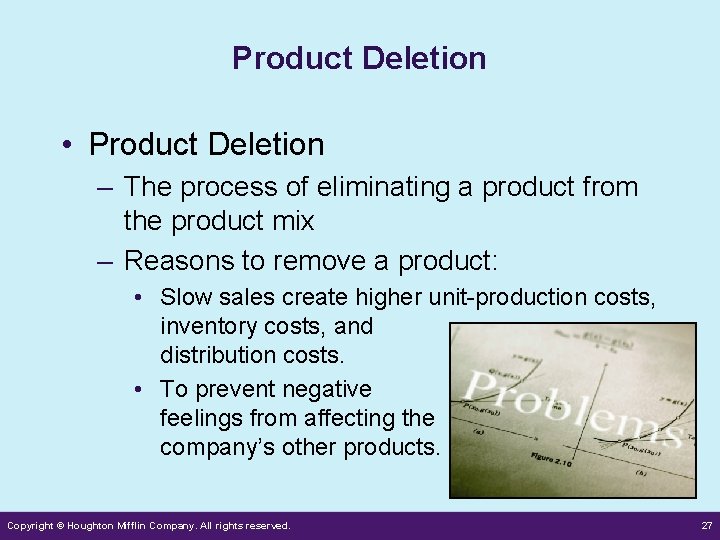 Product Deletion • Product Deletion – The process of eliminating a product from the Product Deletion • Product Deletion – The process of eliminating a product from the