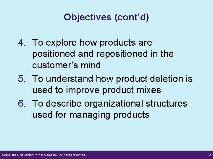Objectives (cont’d) 4. To explore how products are positioned and repositioned in the customer’s Objectives (cont’d) 4. To explore how products are positioned and repositioned in the customer’s