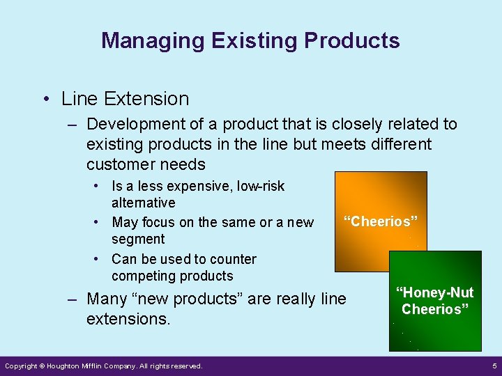 Managing Existing Products • Line Extension – Development of a product that is closely Managing Existing Products • Line Extension – Development of a product that is closely