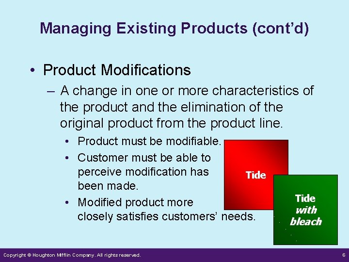 Managing Existing Products (cont’d) • Product Modifications – A change in one or more Managing Existing Products (cont’d) • Product Modifications – A change in one or more