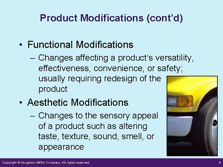 Product Modifications (cont’d) • Functional Modifications – Changes affecting a product’s versatility, effectiveness, convenience, Product Modifications (cont’d) • Functional Modifications – Changes affecting a product’s versatility, effectiveness, convenience,