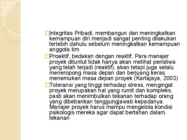 �Integritas Pribadi, membangun dan meningkatkan kemampuan diri menjadi sangat penting dilakukan terlebih dahulu sebelum