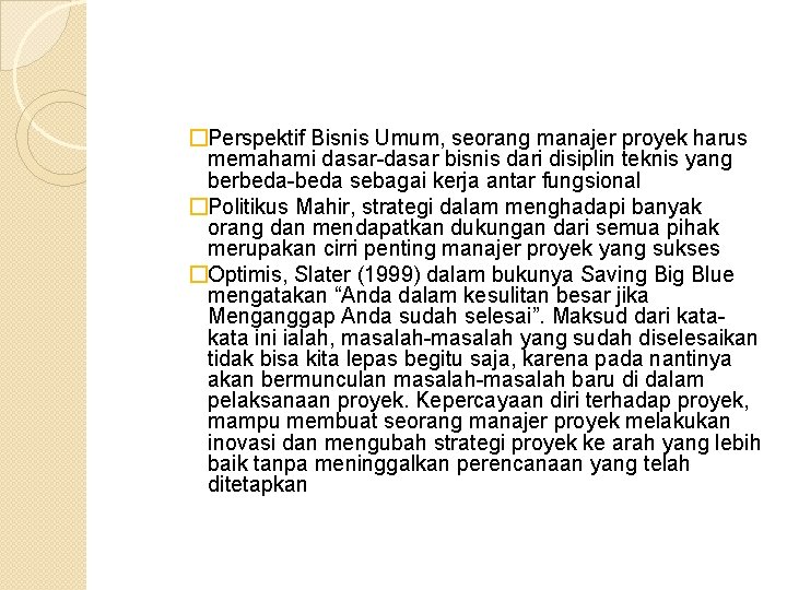 �Perspektif Bisnis Umum, seorang manajer proyek harus memahami dasar-dasar bisnis dari disiplin teknis yang