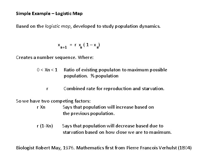 Simple Example – Logistic Map Based on the logistic map, developed to study population