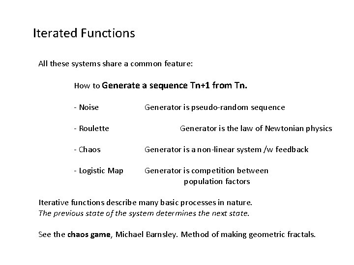 Iterated Functions All these systems share a common feature: How to Generate a sequence