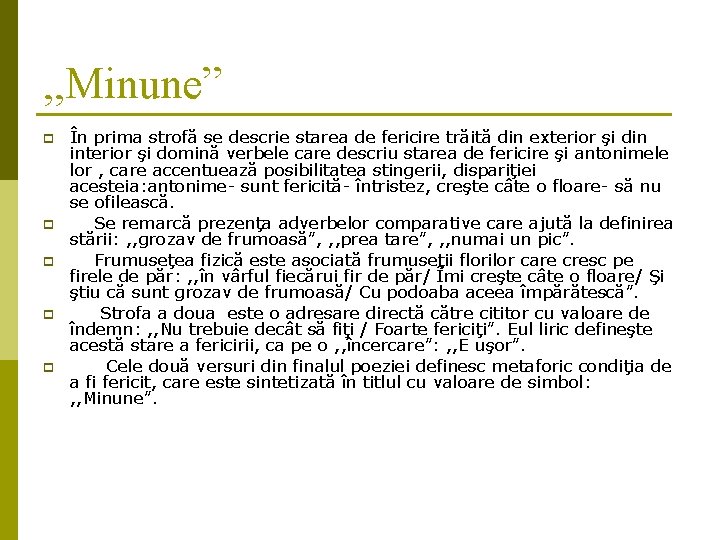 , , Minune” p p p În prima strofă se descrie starea de fericire , , Minune” p p p În prima strofă se descrie starea de fericire