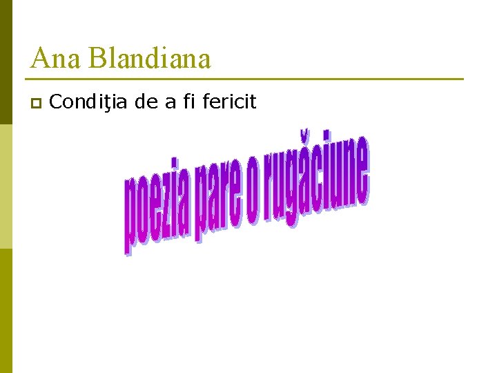 Ana Blandiana p Condiţia de a fi fericit Ana Blandiana p Condiţia de a fi fericit