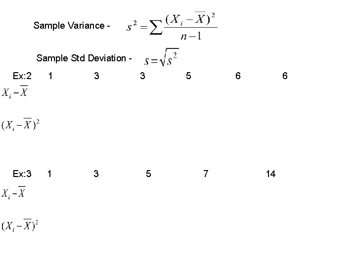 Sample Variance Sample Std Deviation Ex: 2 1 3 Ex: 3 1 3 3