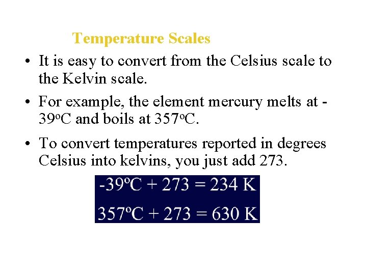  Temperature Scales • It is easy to convert from the Celsius scale to