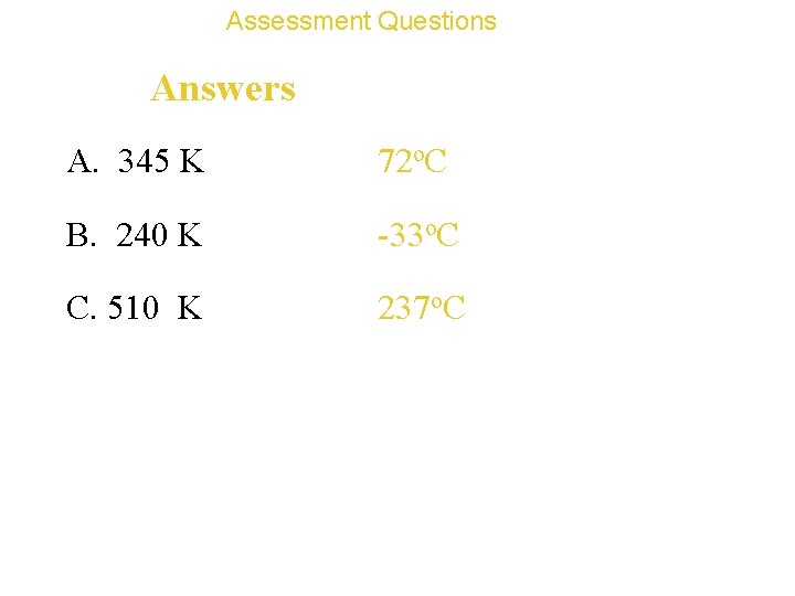 Assessment Questions Answers A. 345 K 72 o. C B. 240 K -33 o.