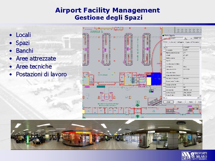 Airport Facility Management Gestione degli Spazi • • • Locali Spazi Banchi Aree attrezzate