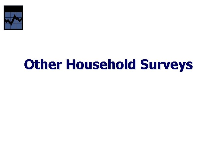 Other Household Surveys 