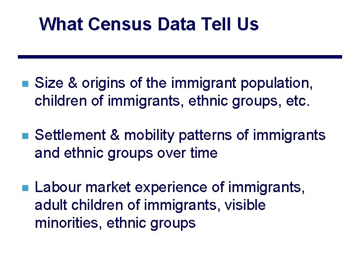 What Census Data Tell Us n Size & origins of the immigrant population, children