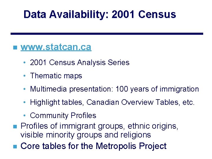 Data Availability: 2001 Census n www. statcan. ca • 2001 Census Analysis Series •