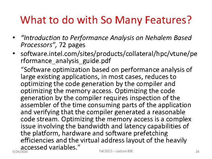 What to do with So Many Features? • “Introduction to Performance Analysis on Nehalem