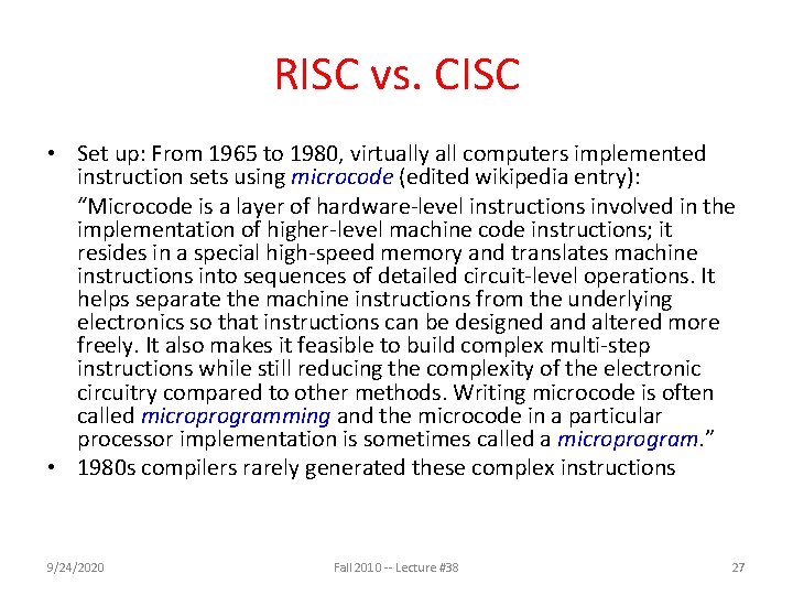 RISC vs. CISC • Set up: From 1965 to 1980, virtually all computers implemented