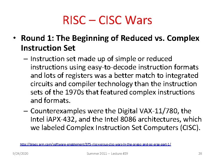 RISC – CISC Wars • Round 1: The Beginning of Reduced vs. Complex Instruction