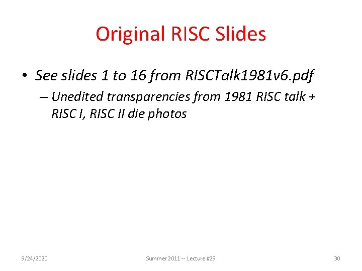 Original RISC Slides • See slides 1 to 16 from RISCTalk 1981 v 6.