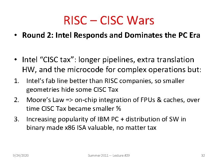 RISC – CISC Wars • Round 2: Intel Responds and Dominates the PC Era