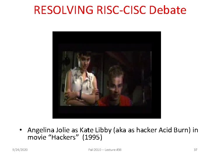 RESOLVING RISC-CISC Debate • Angelina Jolie as Kate Libby (aka as hacker Acid Burn)