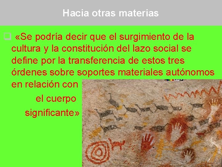 Hacia otras materias q «Se podría decir que el surgimiento de la cultura y Hacia otras materias q «Se podría decir que el surgimiento de la cultura y