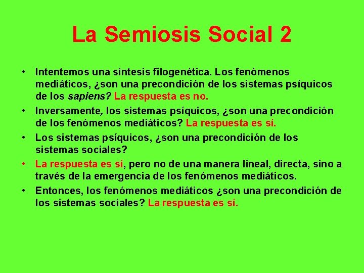 La Semiosis Social 2 • Intentemos una síntesis filogenética. Los fenómenos mediáticos, ¿son una