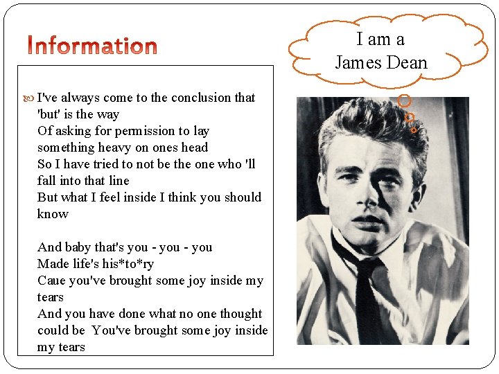 I am a James Dean I've always come to the conclusion that 'but' is