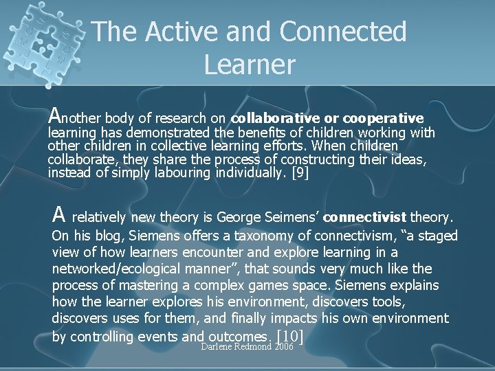 The Active and Connected Learner Another body of research on collaborative or cooperative learning