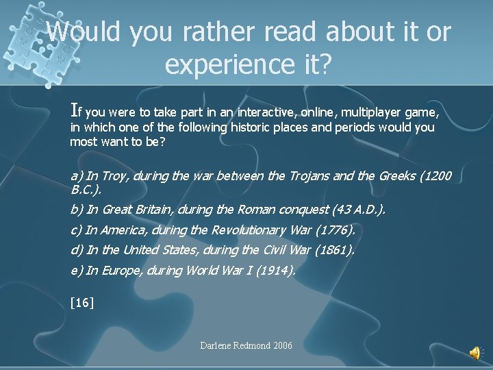 Would you rather read about it or experience it? If you were to take