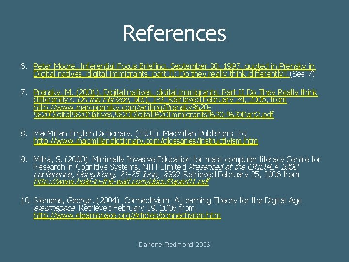 References 6. Peter Moore, Inferential Focus Briefing, September 30, 1997, quoted in Prensky in References 6. Peter Moore, Inferential Focus Briefing, September 30, 1997, quoted in Prensky in