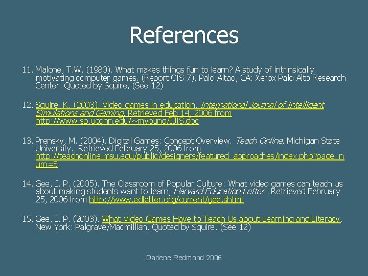 References 11. Malone, T. W. (1980). What makes things fun to learn? A study References 11. Malone, T. W. (1980). What makes things fun to learn? A study