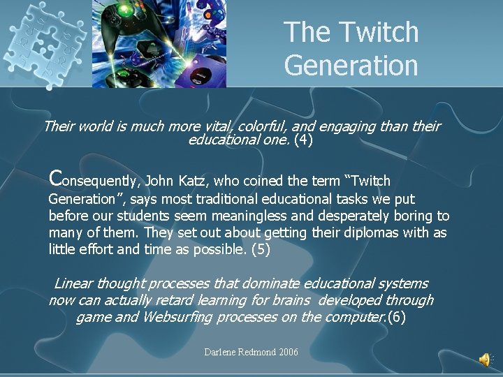 The Twitch Generation Their world is much more vital, colorful, and engaging than their The Twitch Generation Their world is much more vital, colorful, and engaging than their
