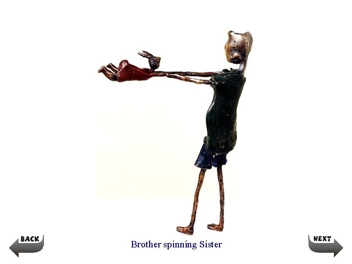 Brother spinning Sister 