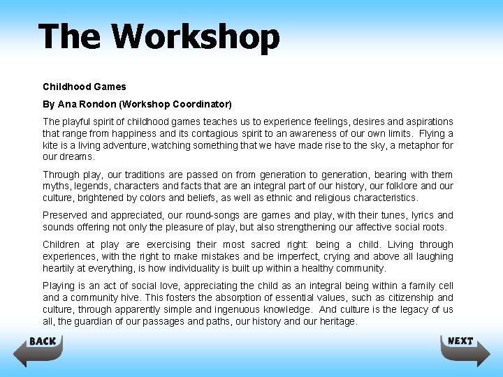 The Workshop Childhood Games By Ana Rondon (Workshop Coordinator) The playful spirit of childhood