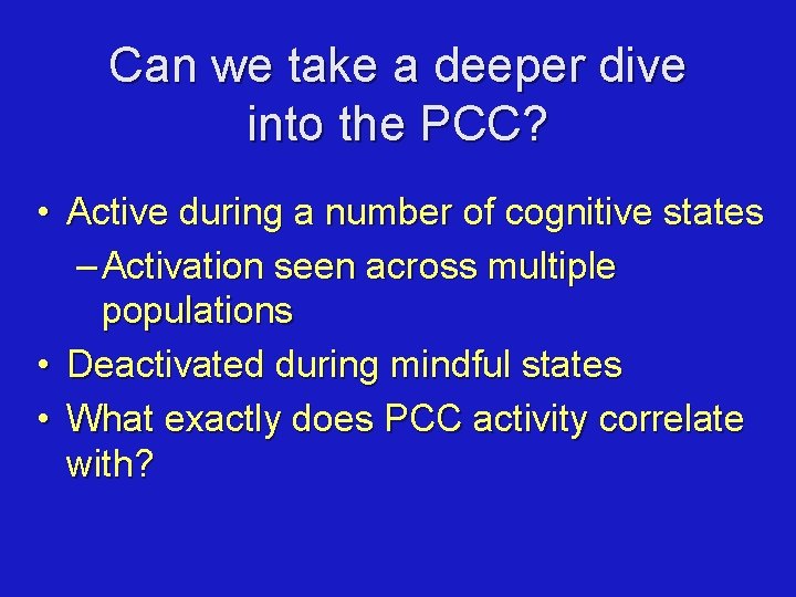Can we take a deeper dive into the PCC? • Active during a number